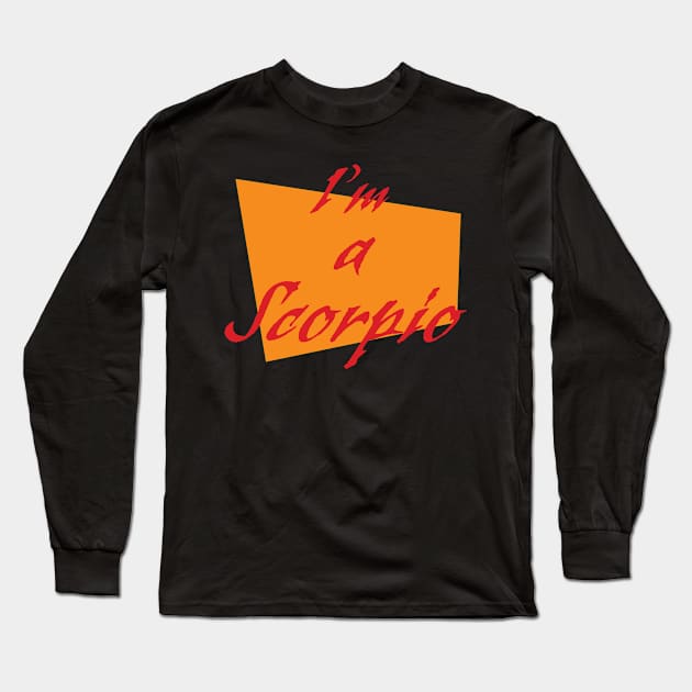 I'm a Scorpio Long Sleeve T-Shirt by MHich